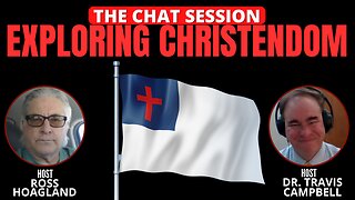NOTES ON: EXPLORING CHRISTENDOM! | THE CHAT SESSION