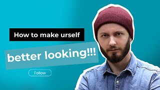 How to make urself better looking!!!