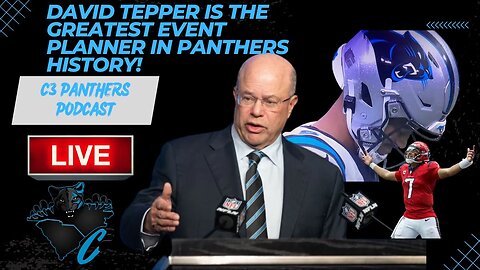 David Tepper is the greatest event planner in Panthers history! | C3 Panthers Podcast