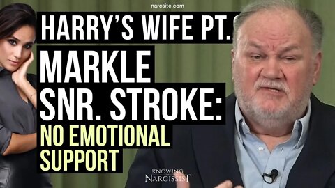 Harry´s Wife Part 96.22 Markle Senior Stroke : No Emotional Support (Meghan Markle)