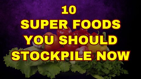 10 SUPER FOODS-YES, YOU CAN GET THESE IN LONG TERM STORAGE FORM!