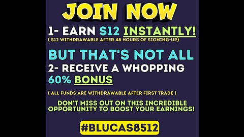 Earn $12 instantly! Simply & Receive a whopping 60% bonus (withdrawable )