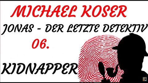 SCIENCE FICTION KRIMI Hörspiel - Michael Koser - Der Letzte Detektiv - 06 - KIDNAPPER
