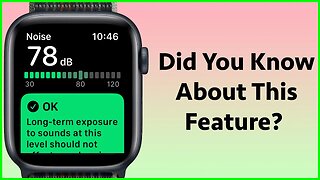 Did You Know About This? Checking Noise Levels On The Apple Watch