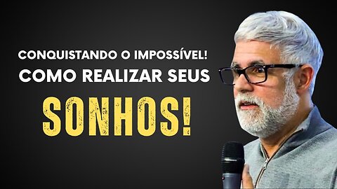 REALIZE TODOS OS SEUS SONHOS! (10 Minutos Que Vão Mudar A Sua Vida)