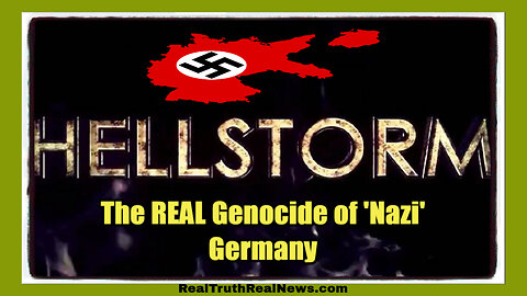 🎬🇩🇪✠ Documentary: "HELLSTORM - The REAL Genocide of 'Nazi' Germany" ✠ The Biggest Rape and Murder Coverup in Human History