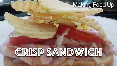 Crisp Sandwich/Potato Chip Sandwich | Making Food Up
