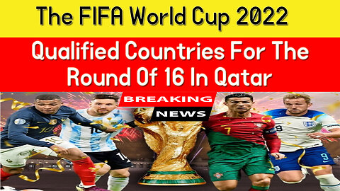The FIFA World Cup 2022 | Qualified Countries For The Round Of 16 In Qatar | Breaking News