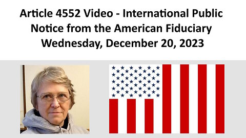 Article 4552 Video - International Public Notice from the American Fiduciary