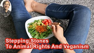 A Major Stepping Stone To Modern Animal Rights And Veganism