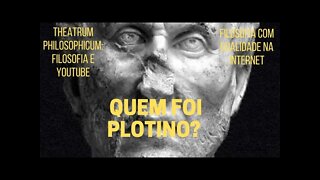 Theatrum Philosophicum − Quem foi PLOTINO?