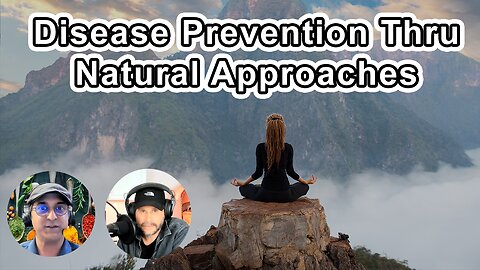 Disease Prevention Through Diet, Lifestyle And Other Natural Approaches