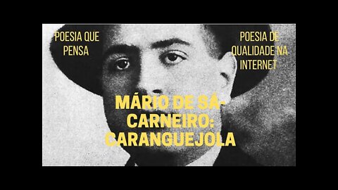 Poesia que Pensa − MÁRIO DE SÁ-CARNEIRO: "CARANGUEJOLA" (poema)