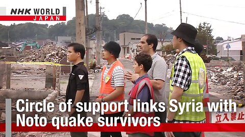Circle of support links Syria with Noto quake survivorsーNHK WORLD-JAPAN NEWS| CN ✅