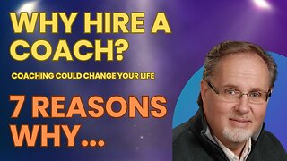 7 Reasons Why You Should Hire a Coach