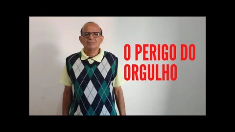 QUANDO O ORGULHO SE INSTALA NO CORAÇÃO.