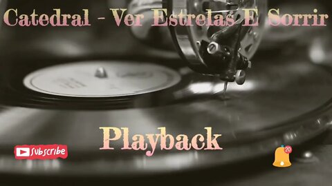 Catedral - Ver Estrelas E Sorrir (Playback)