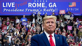 President Trump's Rally in Rome, GA (3/9/24)