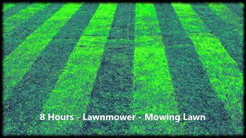 8 Hours - Lawnmower Mowing Lawn - Ambient Relaxing Sounds