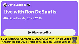 FULL ANNOUNCEMENT & Q&A: Governor Ron DeSantis Announces His 2024 Presidential Run on Twitter Spaces