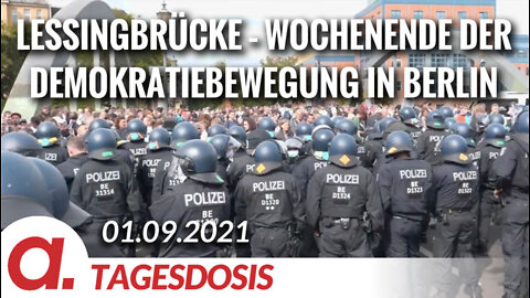 Die Lessingbrücke – das Wochenende der Demokratiebewegung in Berlin | Von Anselm Lenz