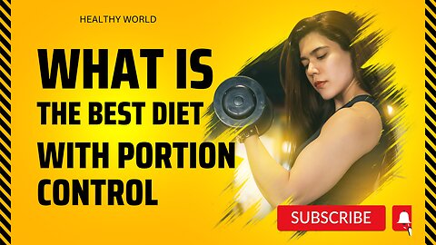 WHAT IS THE BEST DIET WITH PORTION CONTROL. Balanced nutrition and portion control