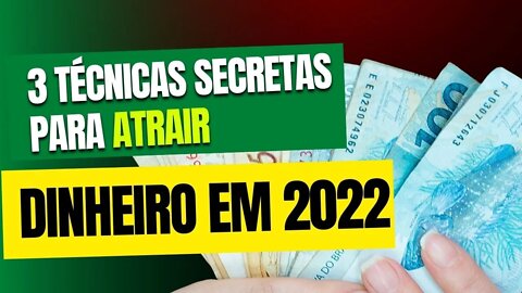 3 Técnicas da lei da atração para atrair dinheiro ainda em 2022