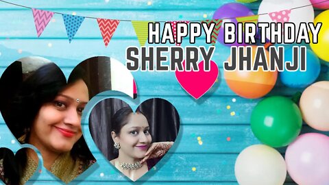 Happy Birthday, Sherry Jhanji Ji !