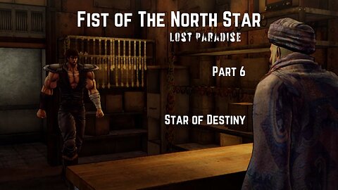 Fist of The North Star Lost Paradise Part 6 - Star of Destiny