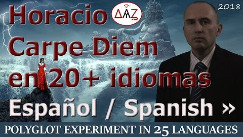 Polyglot Experiment: Carpe Diem in SPANISH & 24 More Languages with Comments (25 videos)
