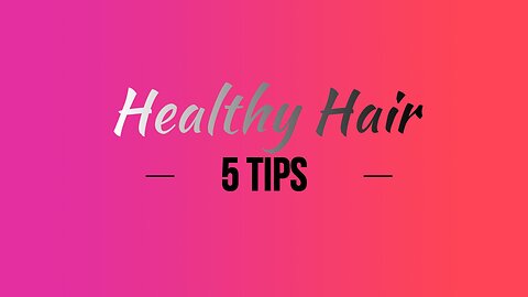 HEALTH CARE TIPS | HCT | 5 TIPS FOR HEALTHY HAIR