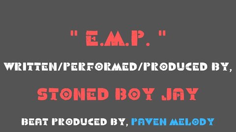 Stoned Boy Jay - E.M.P. #MusicVideo