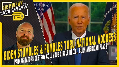 Biden Fumbles His Way Through National Address | Paid Agitators Wreak Havoc In D.C. | July 25, 2024