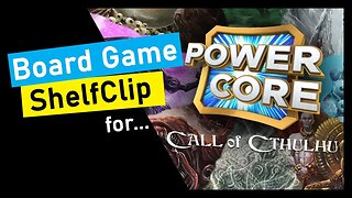 🌱ShelfClips: Power Core: Call of Cthulhu (Short Board Game Preview)