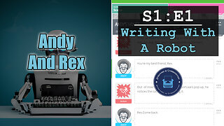 S1:E1 Writing With A Robot | Andy And Rex | ChatGPT And Screenwriting