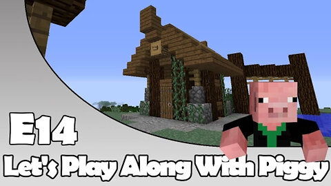 Minecraft - There's No Crying In Minecraft! - Let's Play Along With Piggy Episode 14