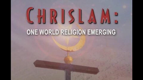 Chrislam: One World Religion Emerging