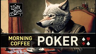 Morning Coffee & Poker - 05/22/23 $100 to $94 (Loss: -$6)