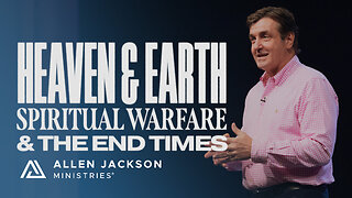 Spiritual Warfare & The End Times - Heaven & Earth