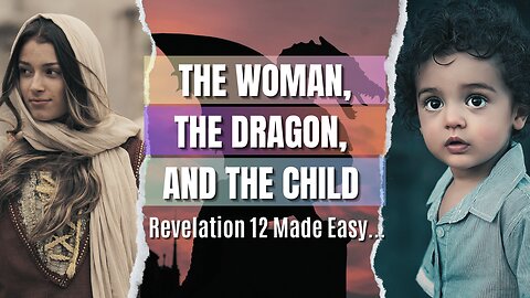 One of the GREATEST TRUTHS in the Bible Made Easy: Revelation 12 Explained!