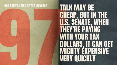 The Senate and YOUR Money | Bob Barr's Laws of the Universe