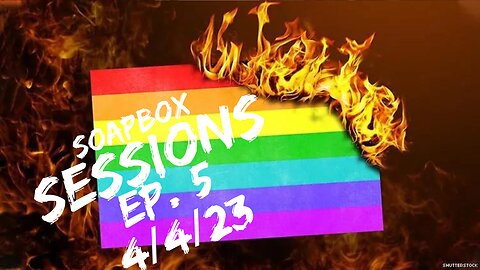 Soapbox Sessions Ep. 5 4/4/23 War against Demons