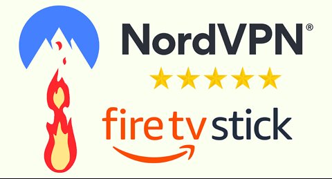 NORDVPN - MEILLEUR VPN pour FIRE TV STICK