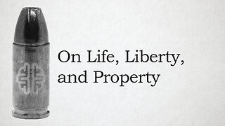 On Life, Liberty, and Property