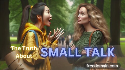 The Truth About Small Talk