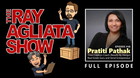 The Ray Agliata Show - Episode #48 - Pratiti Pathak - Full Episode