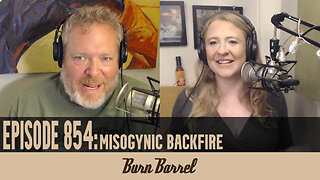 EPISODE 854: Misogynic Backfire