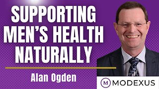 Supporting Men's Health Naturally with Dr. Alan Ogden