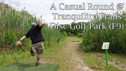 A Casual Round @ Tranquility Trails DGP (F9)