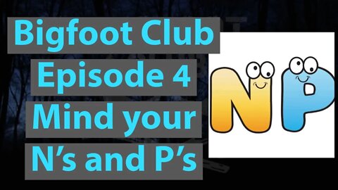 Bigfoot Club Mind your N's and P's Season 1 Episode 4